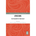 Atheisms: The Philosophy of Non-Belief