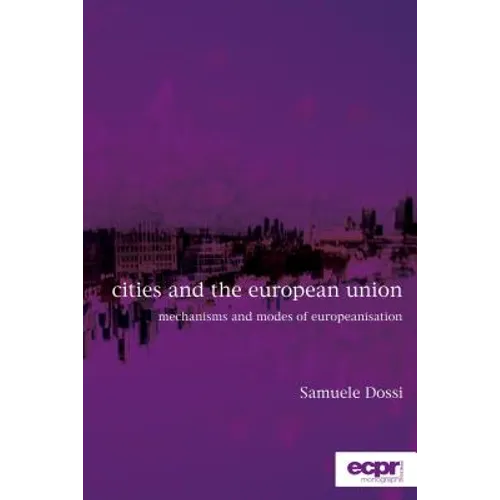 Cities and the European Union: Mechanisms and Modes of Europeanisation