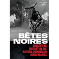 Bêtes Noires: Sorcery as History in the Haitian-Dominican Borderlands