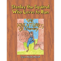 Stanley the Squirrel Who Loves to Run