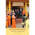 Communist Multiculturalism: Ethnic Revival in Southwest China