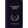 The Complete Works of Nathaniel Hawthorne