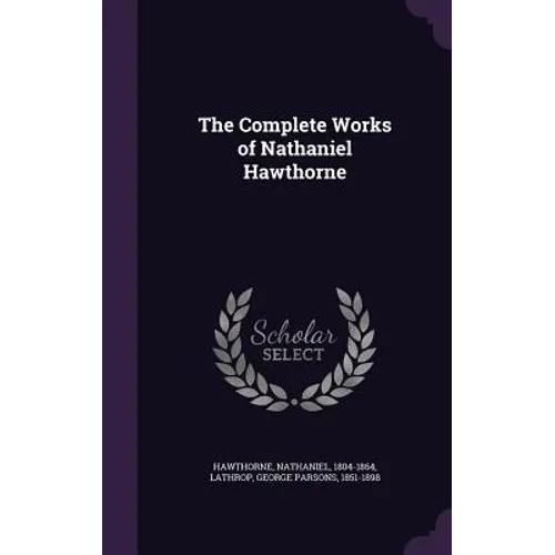 The Complete Works of Nathaniel Hawthorne