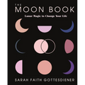 The Moon Book: Lunar Magic to Change Your Life