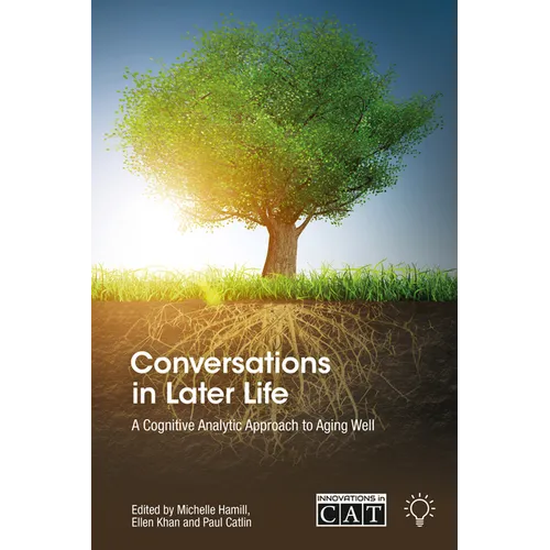 Conversations in Later Life: A Cognitive Analytic Approach to Aging Well