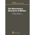 The Elementary Structure of Matter: Proceedings of the Workshop, Les Houches, France, March 24-April 2, 1987