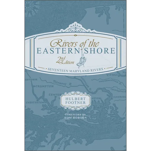 Rivers of the Eastern Shore, 2nd Edition: Seventeen Maryland Rivers