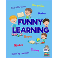 Funny Learning Activity book for Kids: Brain Games for Clever Kids Toddler Learning Activities Pre K to Kindergarten (Preschool Workbooks) Ι Fun