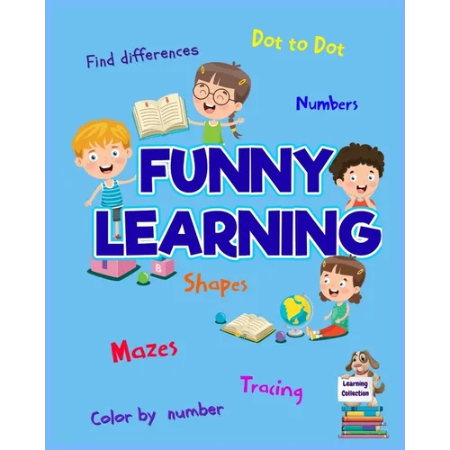 Funny Learning Activity book for Kids: Brain Games for Clever Kids Toddler Learning Activities Pre K to Kindergarten (Preschool Workbooks) Ι Fun