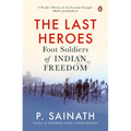 The Last Heroes: Foot Soldiers of Indian Freedom