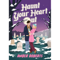 Haunt Your Heart Out