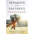 Separate But Faithful: The Christian Right's Radical Struggle to Transform Law & Legal Culture