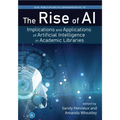 The Rise of Ai:: Implications and Applications of Artificial Intelligence in Academic Libraries Volume 78
