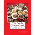 The Creole Cookery Book: Recipes of the Creoles of Lousiana