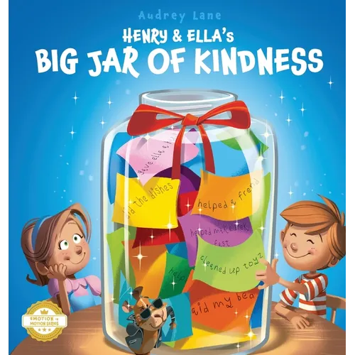 Henry & Ella's Big Jar of Kindness: A Story to Help Kids Build Empathy at Home and School, One Kind Act at a Time