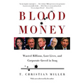 Blood Money: Wasted Billions, Lost Lives, and Corporate Greed in Iraq