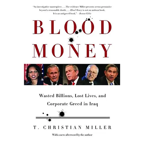 Blood Money: Wasted Billions, Lost Lives, and Corporate Greed in Iraq