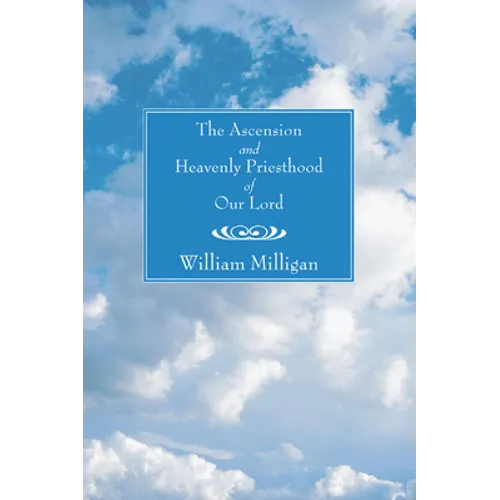 The Ascension and Heavenly Priesthood of Our Lord