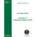 Pearl Harbor Revisited: United States Navy Communications Intelligence, 1924-1941