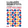La Razón Disruptiva: Antología / Disruptive Reason: Anthology