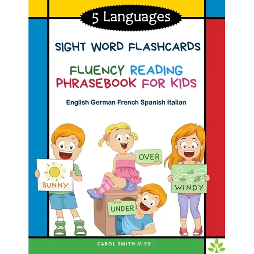 5 Languages Sight Word Flashcards Fluency Reading Phrasebook for Kids - English German French Spanish Italian: 120 Kids flash cards high frequency wor