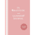 The Gratitude and Glimmers Journal: The 5 Minute Nighttime Journal (Daily Reflection Journal, Self-Care & Wellness)