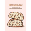 DIY Sourdough Bread: Instructions For Making Sourdough Bread