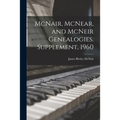 McNair, McNear, and McNeir Genealogies. Supplement, 1960
