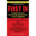 First in: An Insider's Account of How the CIA Spearheaded the War on Terror in Afghanistan