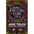 How to Fracture a Fairy Tale