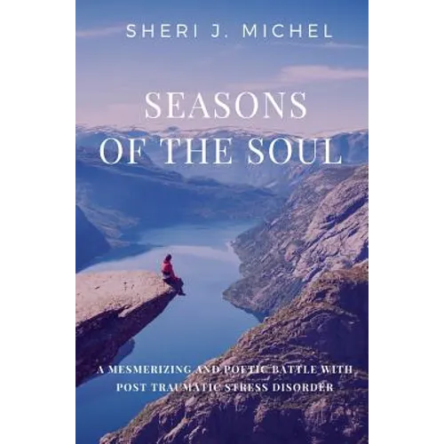 Seasons of the Soul: A Mesmerizing and Poetic Battle with Post Traumatic Stress Disorder