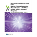 Making Dispute Resolution More Effective - MAP Peer Review Report, Bulgaria (Stage 2)