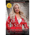 Courage to Stand: Mastering Trial Strategies and Techniques in the Courtroom