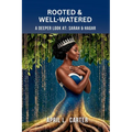 Rooted and Well-Watered: A Deeper Look at Sarah and Hagar