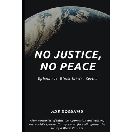 No Justice, No Peace: Episode 1: Black Justice Series