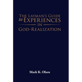 The Layman's Guide to Experiences in God-Realization