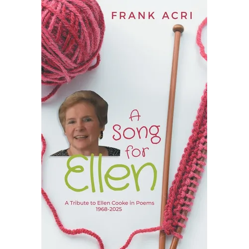 A Song for Ellen: A Tribute to Ellen Cooke in Poems 1968-2025