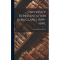 University Representation in England, 1604-1690.