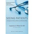 Seeing Patients: A Surgeon's Story of Race and Medical Bias, with a New Preface