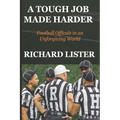 A Tough Job Made Harder: Football Officials in an Unforgiving World