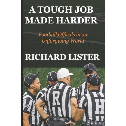 A Tough Job Made Harder: Football Officials in an Unforgiving World