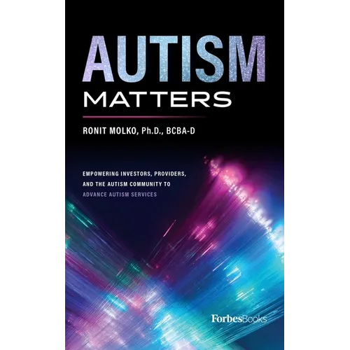 Autism Matters: Empowering Investors, Providers, and the Autism Community to Advance Autism Services