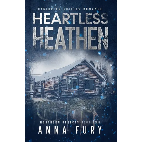 Heartless Heathen: An MF Dystopian Shifter Romance
