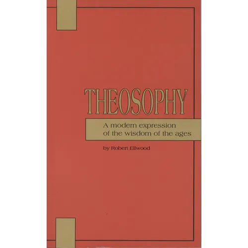 Theosophy: A Modern Expression of the Wisdom of the Ages