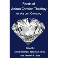 Facets of African Christian Theology in the 21st Century