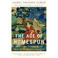 The Age of Homespun: Objects and Stories in the Creation of an American Myth