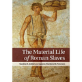 The Material Life of Roman Slaves