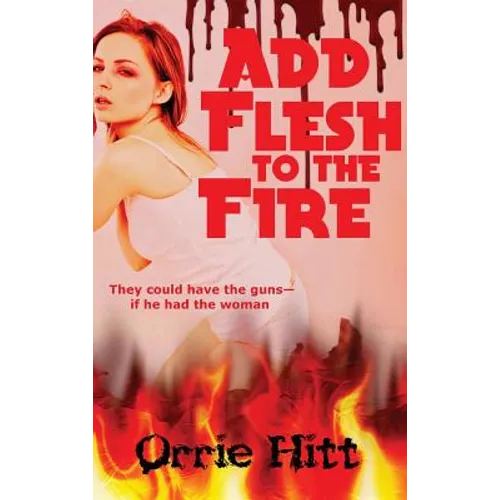 Add Flesh to the Fire