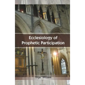 Ecclesiology of Prophetic Participation