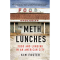 The Meth Lunches: Food and Longing in an American City